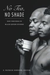 book No Tea, No Shade: New Writings in Black Queer Studies