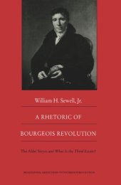 book A Rhetoric of Bourgeois Revolution: The Abbe Sieyes and What is the Third Estate?