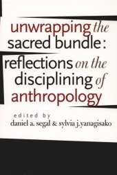 book Unwrapping the Sacred Bundle: Reflections on the Disciplining of Anthropology