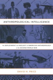 book Anthropological Intelligence: The Deployment and Neglect of American Anthropology in the Second World War