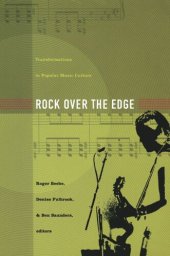 book Rock Over the Edge: Transformations in Popular Music Culture