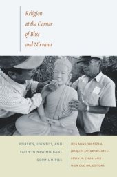 book Religion at the Corner of Bliss and Nirvana: Politics, Identity, and Faith in New Migrant Communities