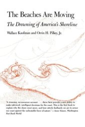 book The Beaches Are Moving: The Drowning of America's Shoreline