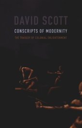 book Conscripts of Modernity: The Tragedy of Colonial Enlightenment