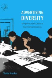 book Advertising Diversity: Ad Agencies and the Creation of Asian American Consumers