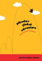 book Pikachu's Global Adventure: The Rise and Fall of Pokemon