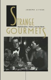 book Strange Gourmets: Sophistication, Theory, and the Novel