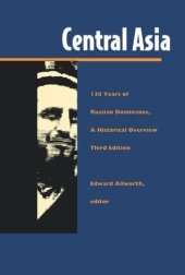 book Central Asia: One Hundred Thirty Years of Russian Dominance, A Historical Overview