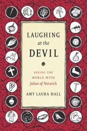 book Laughing at the Devil: Seeing the World with Julian of Norwich