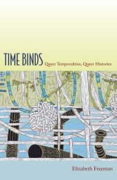 book Time Binds: Queer Temporalities, Queer Histories