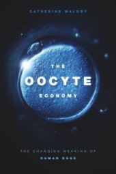 book The Oocyte Economy: The Changing Meaning of Human Eggs