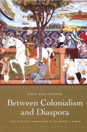 book Between Colonialism and Diaspora: Sikh Cultural Formations in an Imperial World