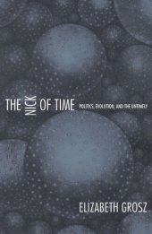 book The Nick of Time: Politics, Evolution, and the Untimely