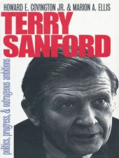 book Terry Sanford: Politics, Progress, and Outrageous Ambitions