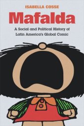 book Mafalda: A Social and Political History of Latin America's Global Comic