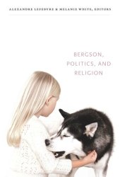 book Bergson, Politics, and Religion