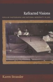 book Refracted Visions: Popular Photography and National Modernity in Java