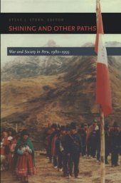 book Shining and Other Paths: War and Society in Peru, 1980-1995