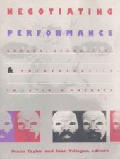 book Negotiating Performance: Gender, Sexuality, and Theatricality in Latin/o America