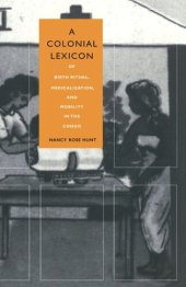 book A Colonial Lexicon: Of Birth Ritual, Medicalization, and Mobility in the Congo