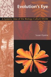 book Evolution's Eye: A Systems View of the Biology-Culture Divide