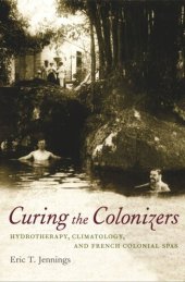 book Curing the Colonizers: Hydrotherapy, Climatology, and French Colonial Spas