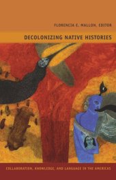 book Decolonizing Native Histories: Collaboration, Knowledge, and Language in the Americas