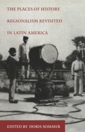 book The Places of History: Regionalism Revisited in Latin America