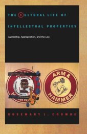 book The Cultural Life of Intellectual Properties: Authorship, Appropriation, and the Law