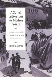 book A Social Laboratory for Modern France: The Musée Social and the Rise of the Welfare State