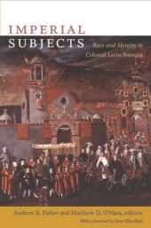 book Imperial Subjects: Race and Identity in Colonial Latin America