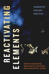 book Reactivating Elements: Chemistry, Ecology, Practice