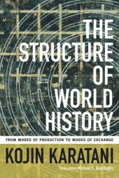 book The Structure of World History: From Modes of Production to Modes of Exchange