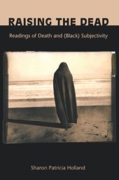 book Raising the Dead: Readings of Death and (Black) Subjectivity