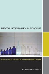 book Revolutionary Medicine: Health and the Body in Post-Soviet Cuba