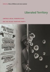 book Liberated Territory: Untold Local Perspectives on the Black Panther Party