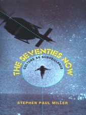 book The Seventies Now: Culture as Surveillance