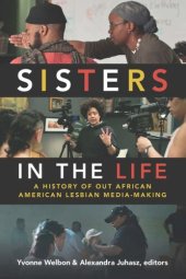 book Sisters in the Life: A History of Out African American Lesbian Media-Making