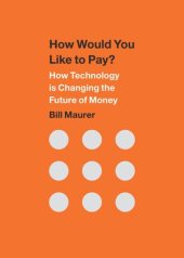 book How Would You Like to Pay?: How Technology Is Changing the Future of Money