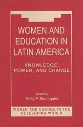 book Women and Education in Latin America: Knowledge, Power, and Change