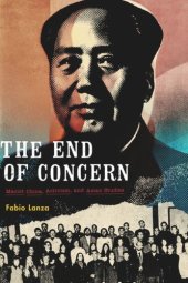 book The End of Concern: Maoist China, Activism, and Asian Studies