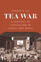 book Tea War: A History of Capitalism in China and India