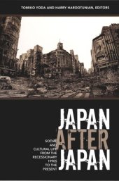 book Japan After Japan: Social and Cultural Life from the Recessionary 1990s to the Present