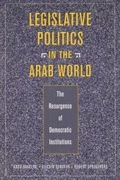 book Legislative Politics in the Arab World: The Resurgence of Democratic Institutions