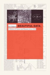 book Beautiful Data: A History of Vision and Reason since 1945