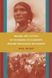 book Indians and Leftists in the Making of Ecuador's Modern Indigenous Movements