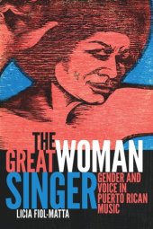 book The Great Woman Singer: Gender and Voice in Puerto Rican Music