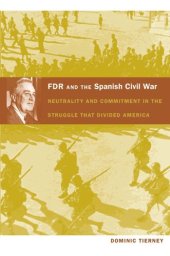 book FDR and the Spanish Civil War: Neutrality and Commitment in the Struggle that Divided America