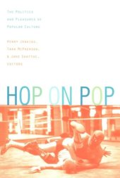 book Hop on Pop: The Politics and Pleasures of Popular Culture