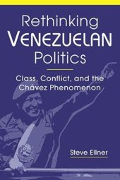 book Rethinking Venezuelan Politics: Class, Conflict, and the Chávez Phenomenon